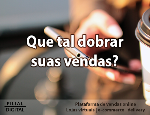 Que tal dobrar suas vendas?